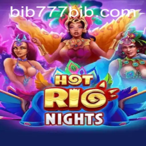 Discover the Thrills of HotRioNights: Unveiling the Ultimate Gaming Experience with BIB777