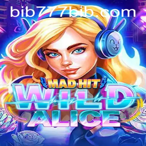 Discover the Excitement of MadHitWildAlice with BIB777